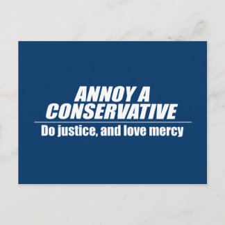 Annoy a Conservative - doe gerechtigheid Briefkaart