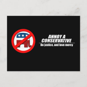 Annoy a Conservative - doe gerechtigheid Briefkaart