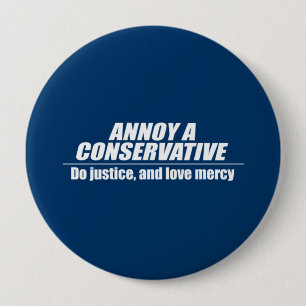 Annoy a Conservative - doe gerechtigheid Ronde Button 4,0 Cm