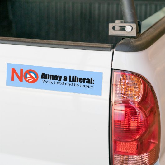 Annoy a LIbearl - Werk hard en wees blij Bumpersticker (Op Truck)