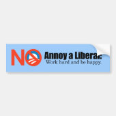 Annoy a LIbearl - Werk hard en wees blij Bumpersticker (Voorkant)