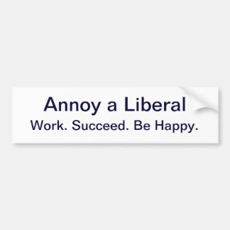 Annoy a Liberal, Bumpersticker