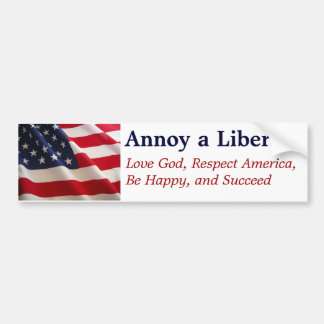 Annoy a Liberal Bumpersticker