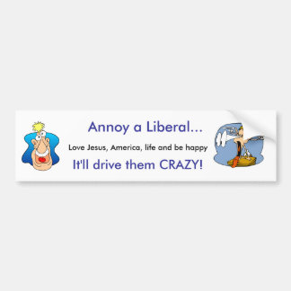 Annoy a Liberal Bumpersticker