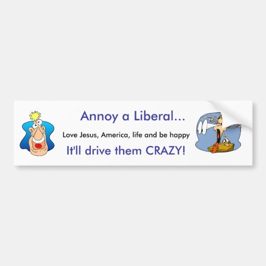 Annoy a Liberal Bumpersticker (Voorkant)