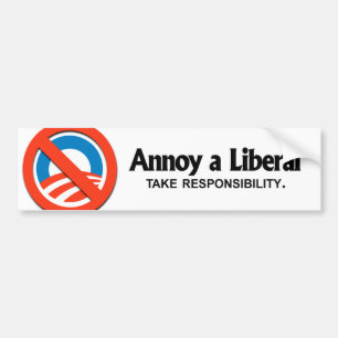 Annoy a Liberal - neem verantwoordelijkheid Bumpersticker