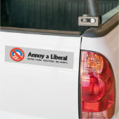 Annoy a Liberal - Werk hard. Geslaagd. Wees blij Bumpersticker (Op Truck)