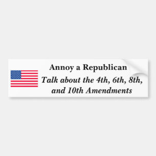 Annoy a Republican Bumpersticker