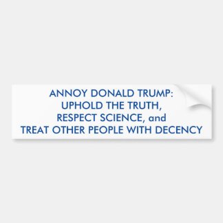 ANNOY DONALD TRUMP BUMPERSTICKER