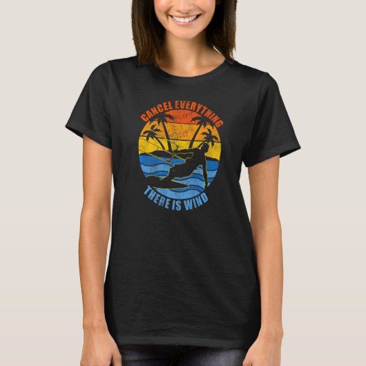 Annuleer alles daar Wind Kitesurfing is T-shirt (Voorkant)