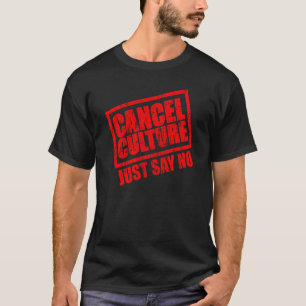 Annuleer cultuur gewoon nee zeggen t-shirt