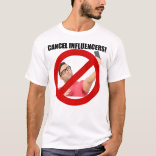 Annuleer influencers! t-shirt