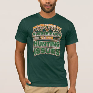 Annuleer mijn abonnement op jachtproblemen t-shirt