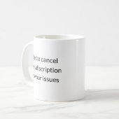 Annuler mon abonnement à vos problèmes - Sassy Mug (Devant gauche)
