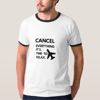 Annuler Tout Il Est Temps De Se Détendre T-Shirt |