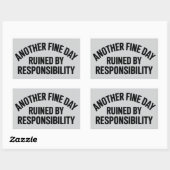 Another Fine Day Ruined by Responsibility Funny Rechthoekige Sticker (Vel)