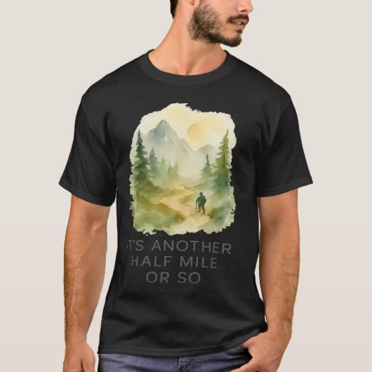 Another Half Mile Hiking Hiker Mountain Backpacker T-shirt (Voorkant)