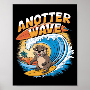 Anotter Wave - Grappige Surf-grap Surfer Otter  Poster