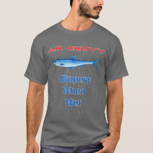 Ansjovis glad wanneer nat t-shirt