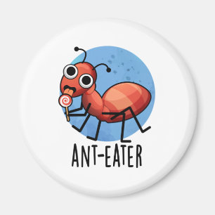 Ant-eater Funny Ant Pun Magneet