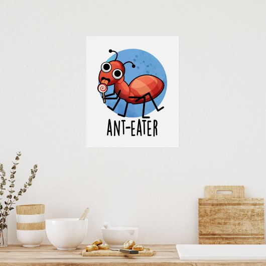 Ant-eater Funny Ant Pun Poster (Keuken)