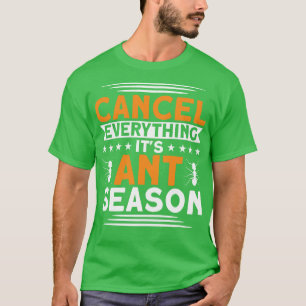 Ant Keeper van Ant Seizoen annuleren T-shirt