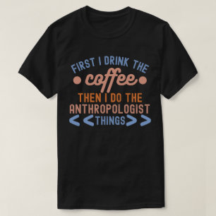 Anthropologie Spreuken, Anthropologiestudent T-shirt