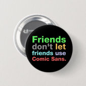 Anti-Comic Sans Font Ronde Button 5,7 Cm (Voorkant /achterkant)