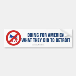 Anti-democraten doen aan Amerika wat er in de stee Bumpersticker