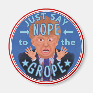 Anti Donald Trump 2024 Verkiezing Nope to the Grop Magneet