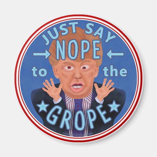Anti Donald Trump 2024 Verkiezing Nope to the Grop Magneet (Voorkant)