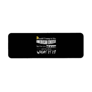 Anti-Donald Trump is net als Amerikaanse Cheese Wo Etiket
