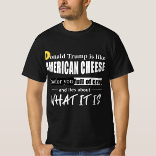 Anti-Donald Trump is net als Amerikaanse Cheese Wo T-shirt
