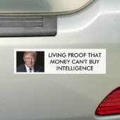 Anti-Donald Trump: "Money can not Buy Intelligence Bumpersticker (Op auto)