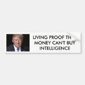Anti-Donald Trump: "Money can not Buy Intelligence Bumpersticker (Voorkant)