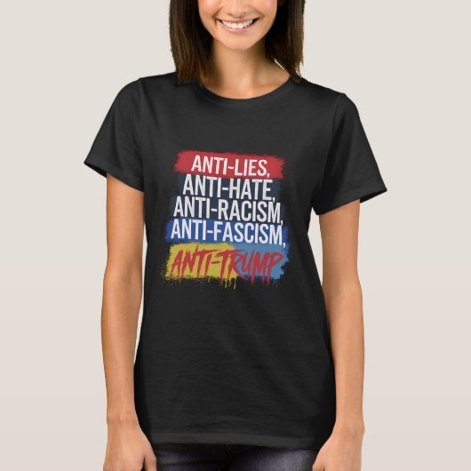 Anti haat leugens racisme fascisme verzet zich teg t-shirt (Voorkant)