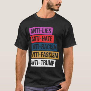 Anti haat leugens racisme fascisme verzet zich teg t-shirt