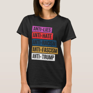 Anti Haat Leugens Racisme Fascisme Weersta Protest T-shirt