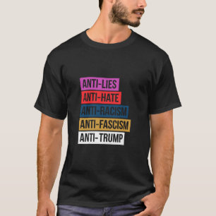 Anti Haat Leugens Racisme Fascisme Weerstand Prote T-shirt