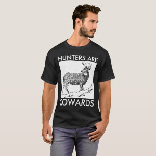 ANTI HUNTING T-SHIRTS, HUNTERS ZIJN COWARDS T-SHIRT
