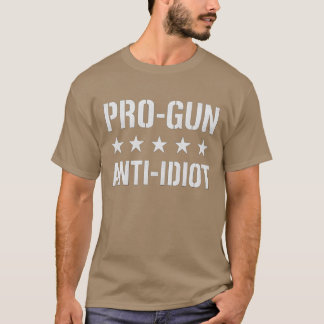 ANTI-IDIOOT VOOR HET PISTOOL T-SHIRT