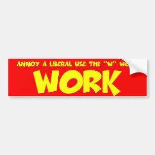 Anti-liberaal werk bumpersticker