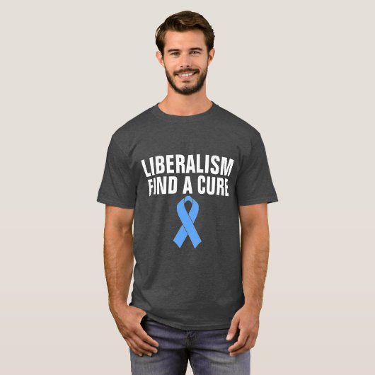 ANTI-LIBERAL T-Shirts, LIBERALISME VINDT EEN CURE T-shirt (Voorkant volledig)