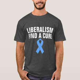 ANTI-LIBERAL T-Shirts, LIBERALISME VINDT EEN CURE T-shirt