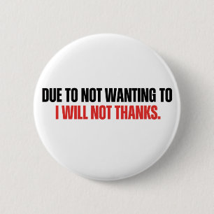 Anti-motivatie humor Ik zeg geen dankje Sarcasme Ronde Button 5,7 Cm
