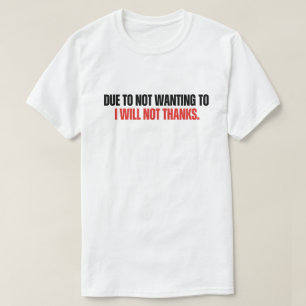 Anti-motivatie humor Ik zeg geen dankje Sarcasme T-shirt