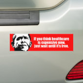 Anti-Obama - als je denkt dat gezondheidszorg duur Bumpersticker (Op auto)