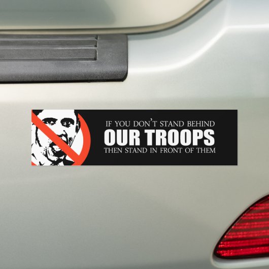 Anti-Obama - Als je niet achter onze troepen staat Bumpersticker (Op auto)