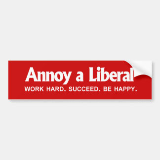 ANTI-OBAMA- Annoy a Liberal - Werk hard. Geslaagd. Bumpersticker