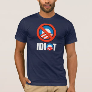 Anti-Obama-bumpersticker - OBAMA IS EEN IDIOT T-shirt